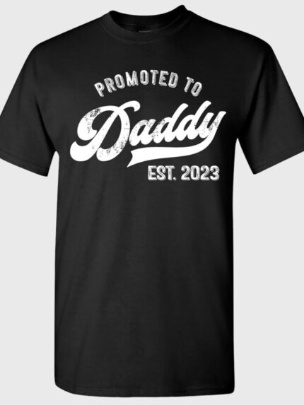 PROMOTED TO Daddy Print Short Sleeve T-Shirt