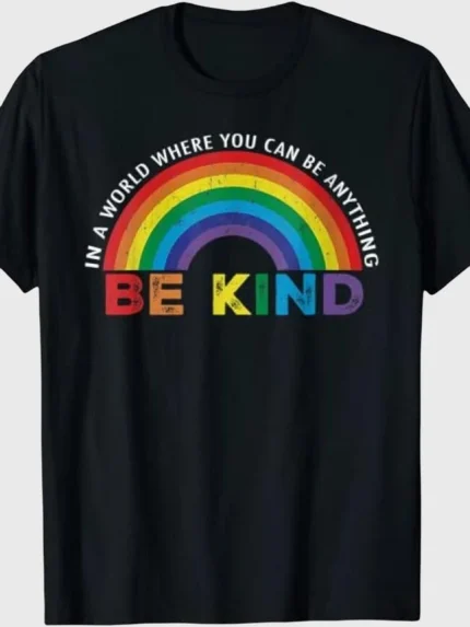 In A World Where You Can Be Anything Be Kind Print T-Shirt
