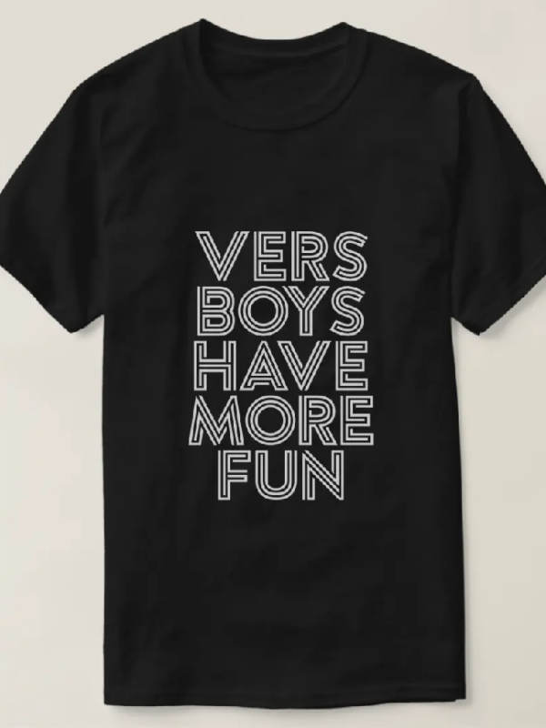 VERS BOYS HAVE MORE FUN Print T-Shirt